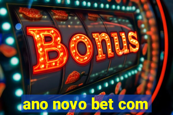 ano novo bet com